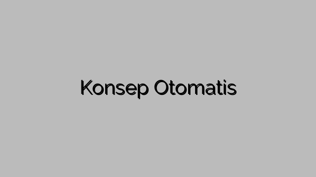 Konsep Otomatis